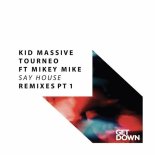 Kid Massive, Tourneo feat. Mikey Mike - Say House (Chris Valencia Extended Remix)