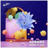 AUSMAX - Work It Out (Extended Mix)
