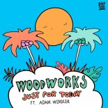 Woodworks Feat. Adam Wendler - Just For Today