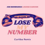 Joe Bermudez & Louise Carver - Lose My Number (Curtiba Remix)