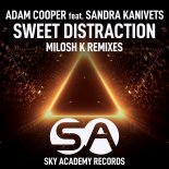 Adam Cooper Feat. Sandra Kanivets - Sweet Distraction (Milosh K Remix)