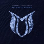 Alex Prima & Sarah de Warren - When We Say Goodbye (Extended Mix)
