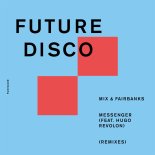 Mix & Fairbanks feat. Hugo Revolon - Messenger (Dorothy's Fortress Remix)
