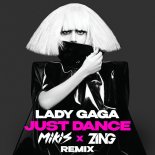 Lady Gaga - Just Dance (MIKIS & ZING Remix)