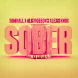 Tom Hall, Alix Robson & Alexis Knox - Sober (Radio Mix)