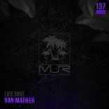 Van Mather - Like Mike (Original Mix)