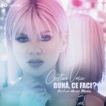 Cristina Vasiu - Bună, ce faci (Festum Music Remix)