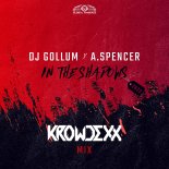 DJ Gollum & A.Spencer - In the Shadows 2k22 (Krowdexx Extended Mix)