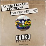 FederFunk, Akeem Raphael - Funkin' Around (Original Mix)