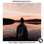 Nippandab - Feel Lonely (Badvice DJ Rave Edit)