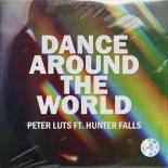 Peter Luts ft. Hunter Falls - Dance Around The World (Extended Mix)