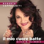 Roberta Cappelletti - Il Mio Cuore Batte (Mitch B. Remix)