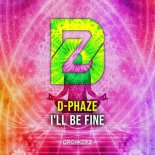 D-Phaze - I'll Be Fine