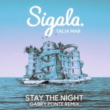Sigala & Talia Mar - Stay The Night (Gabry Ponte Extended Remix)