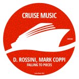 D.Rossini & Mark Coppi - Falling To Pieces (Original Mix)