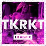 Era Istrefi feat. Paris - TKRKT (Lii Remix)