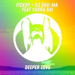 DJ Shu-ma, Fickry, Yarra Rai - Deeper Love (Original Mix)