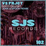 VS Prjct - Disco Delight (Jonk & Spook Remix)
