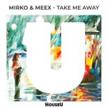 Mirko & Meex - Take Me Away (Extended Mix)
