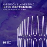 Anderson & Jaime Deraz - In Too Deep (Dee Am Extended Remix)