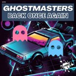 GhostMasters - Back Once Again (Extended Mix)