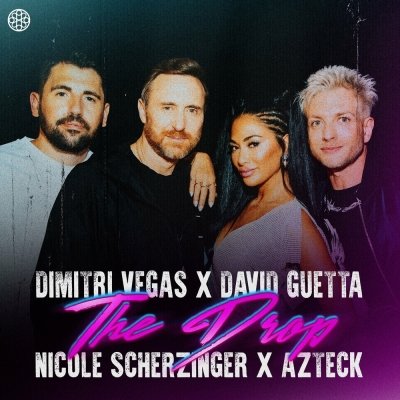 Dimitri Vegas & David Guetta feat. Nicole Scherzinger & Azteck - The Drop (Radio Edit)