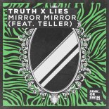 Truth & Lies Feat. TELLER - Mirror Mirror (Extended Mix)