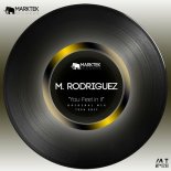 M. Rodriguez - You Feel in It (Original Mix)