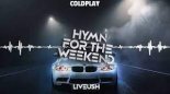 Coldplay - Hymn For The Weekend (LIVEUSH Remix)