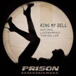 Softmal x Tom Keller x Lucenamusic - Ring My Bell (Original Mix)