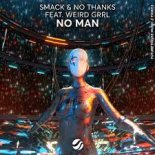 SMACK & No Thanks - No Man (feat. WEiRD GRRL) ( Eren Sahin Mashup )