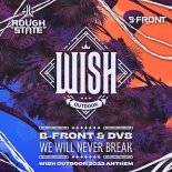 B-Front & DV8 - We Will Never Break (Wish Outdoor Anthem 2022) (Extended Mix)