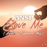 ANSP - Save Me (Andrew Spencer Mix)