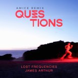 Lost Frequencies & James Arthur - Questions (Amice Remix)