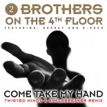 2 Brothers On The 4th Floor - Come Take My Hand (Twisted Mindz & Anklebreaker Remix) (Pro Mix)