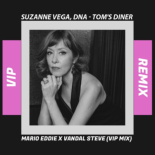 Suzanne Vega, DNA - Tom's Diner (Mario Eddie x Vandal Steve VIP Mix)