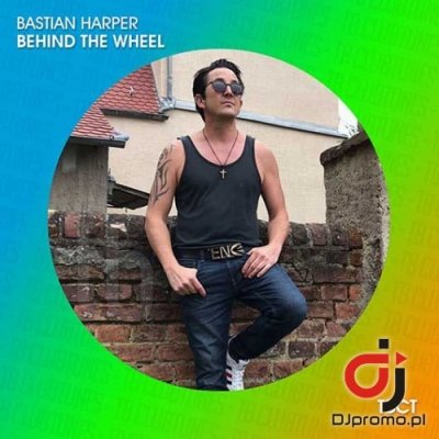 BASTIAN HARPER - Behind The Wheel (Extended)