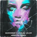 Quickdrop, Stolen Valor - Broke Inside (FENNYRE Remix)