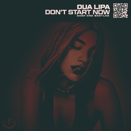 Dua Lipa - Don't Start Now (Dash One Bootleg)