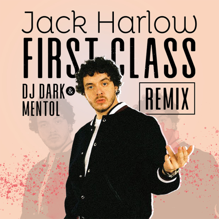 Jack Harlow - First Class (Dj Dark & Mentol Remix)