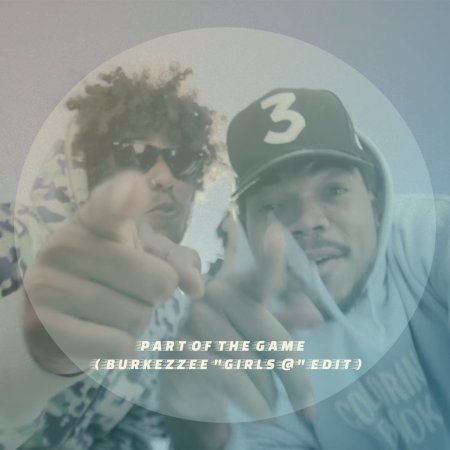 Joey Purp & Chance the Rapper - Part of The Game (Burkezzee  Girls   Edit)