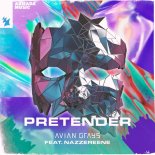 AVIAN GRAYS Feat. Nazzereene – Pretender (Extended Mix)