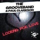 The GrooveBand & Paul Clarkson - Looking For Love (Nu Disco Mix)