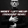 Moby - Lift Me Up (Teenspirit Remix)