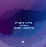 Kostya Outta - Invisible Fight (Andrés Moris Remix)