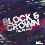 Block & Crown - Coz I'm Back (Original Mix)