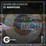 Richard Grey, Eddie Pay - 21 Questions (Original Mix)