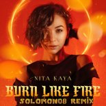 NITA Kaya - Burn Like Fire (Solomon08 remix)