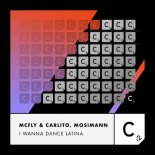 Mosimann, Mcfly & Carlito - I Wanna Dance Latina (Extended Mix)