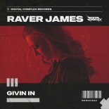 Raver James - Givin In (Original Mix)